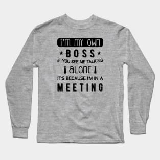 I'm My Own Boss Long Sleeve T-Shirt